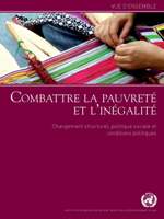 Combattre la pauvreté et l’inégalité: Changement structurel, politique sociale et conditions politiques (Vue d'ensemble)